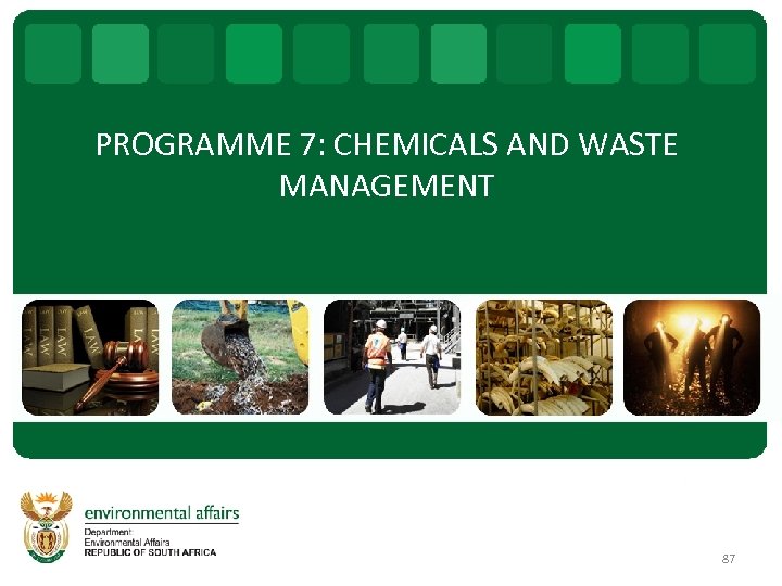 PROGRAMME 7: CHEMICALS AND WASTE MANAGEMENT 87 