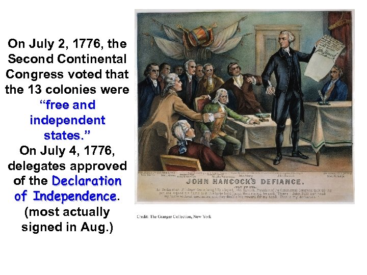 On July 2, 1776, the Second Continental Congress voted that the 13 colonies were