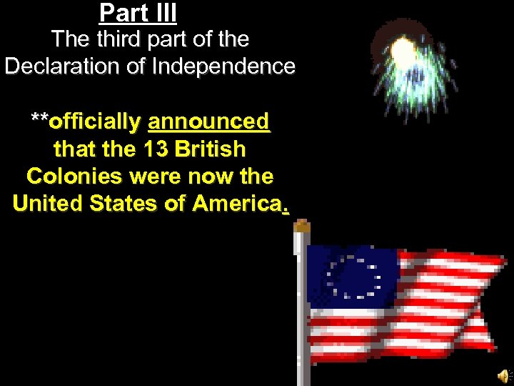 Part III The third part of the Declaration of Independence **officially announced that the
