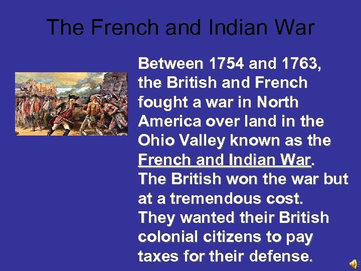The French and Indian War Between 1754 and 1763, the British and French fought