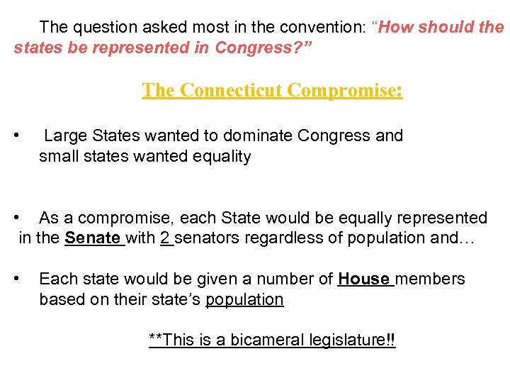 The question asked most in the convention: “How should the states be represented in