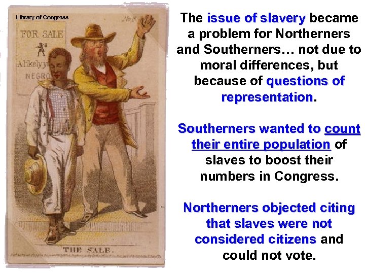 Library of Congress The issue of slavery became a problem for Northerners and Southerners…