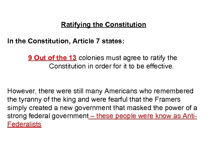 Ratifying the Constitution In the Constitution, Article 7 states: 9 Out of the 13