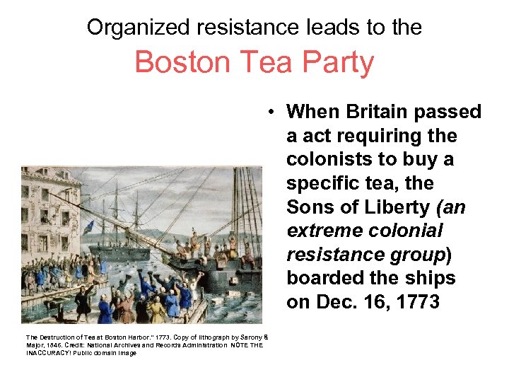 Organized resistance leads to the Boston Tea Party • When Britain passed a act