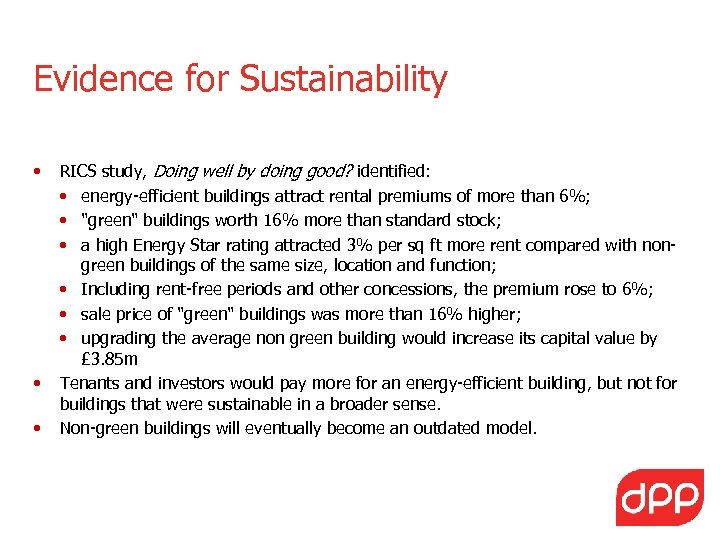 Evidence for Sustainability • • • RICS study, Doing well by doing good? identified: