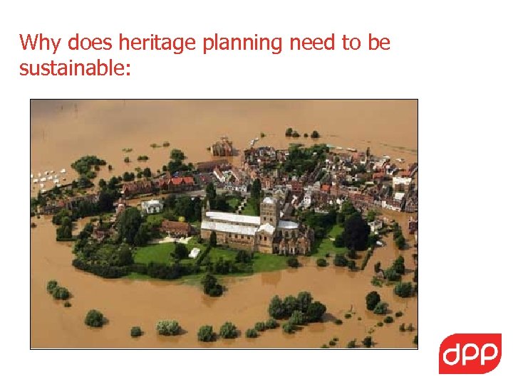 Why does heritage planning need to be sustainable: 