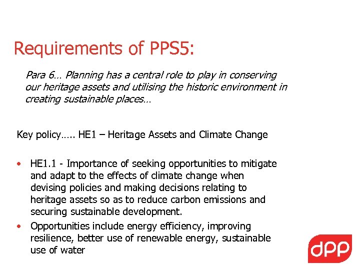 Requirements of PPS 5: Para 6… Planning has a central role to play in