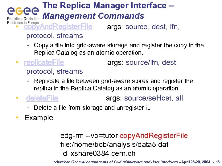 The Replica Manager Interface – Management Commands • copy. And. Register. File protocol, streams