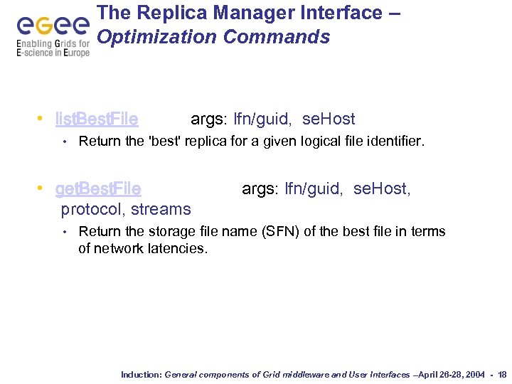 The Replica Manager Interface – Optimization Commands • list. Best. File • args: lfn/guid,