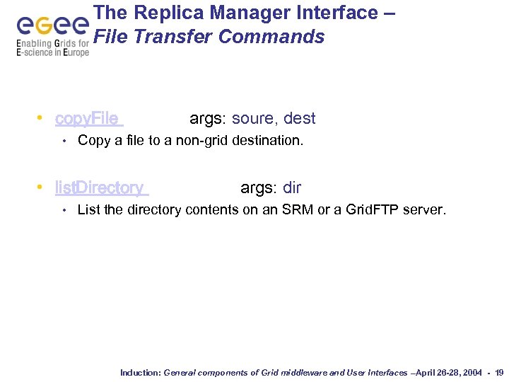 The Replica Manager Interface – File Transfer Commands • copy. File • args: soure,