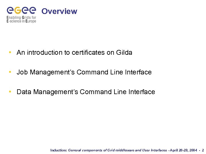 Overview • An introduction to certificates on Gilda • Job Management’s Command Line Interface