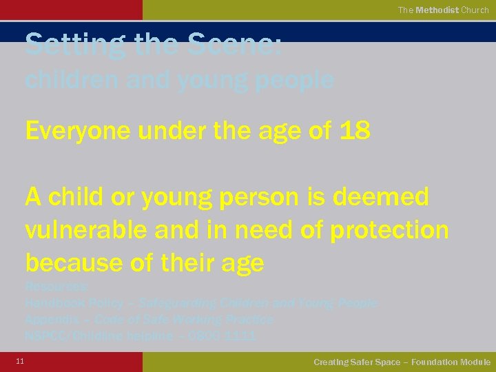 The Methodist Church Setting the Scene: children and young people Everyone under the age