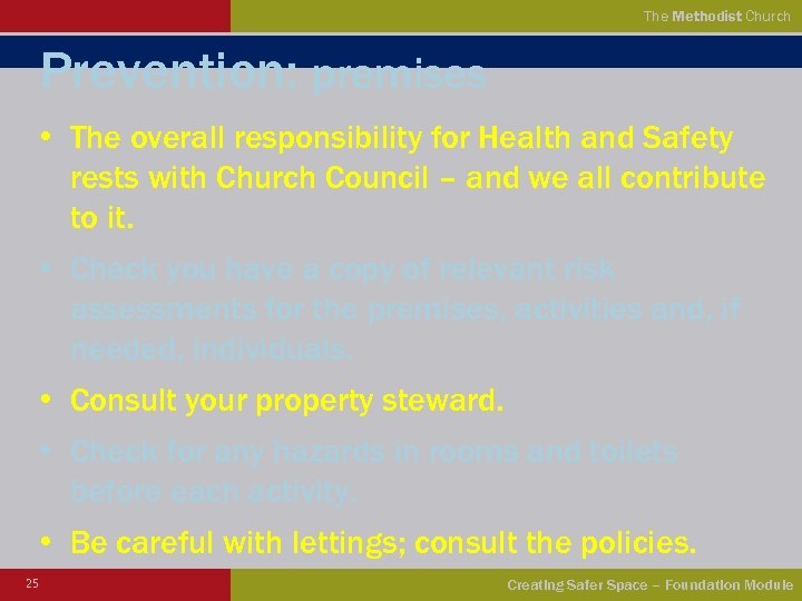The Methodist Church Prevention: premises • The overall responsibility for Health and Safety rests
