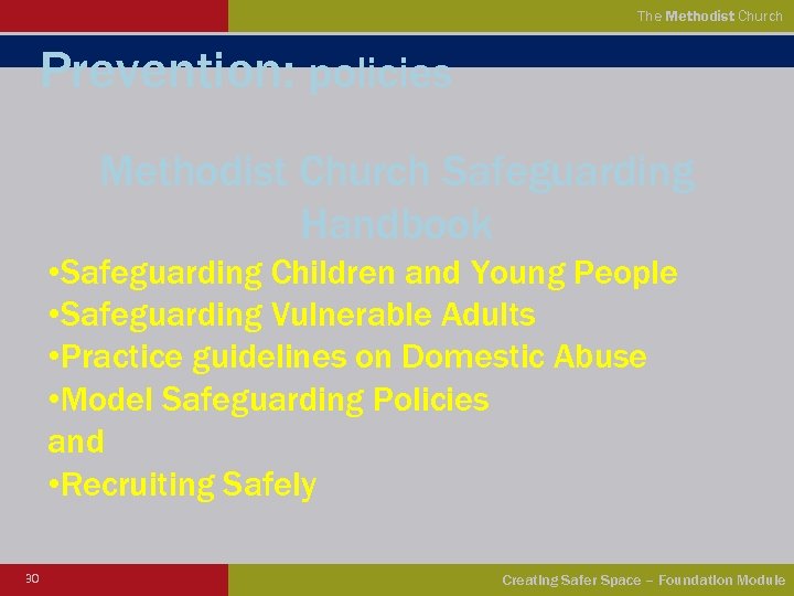 The Methodist Church Prevention: policies Methodist Church Safeguarding Handbook • Safeguarding Children and Young