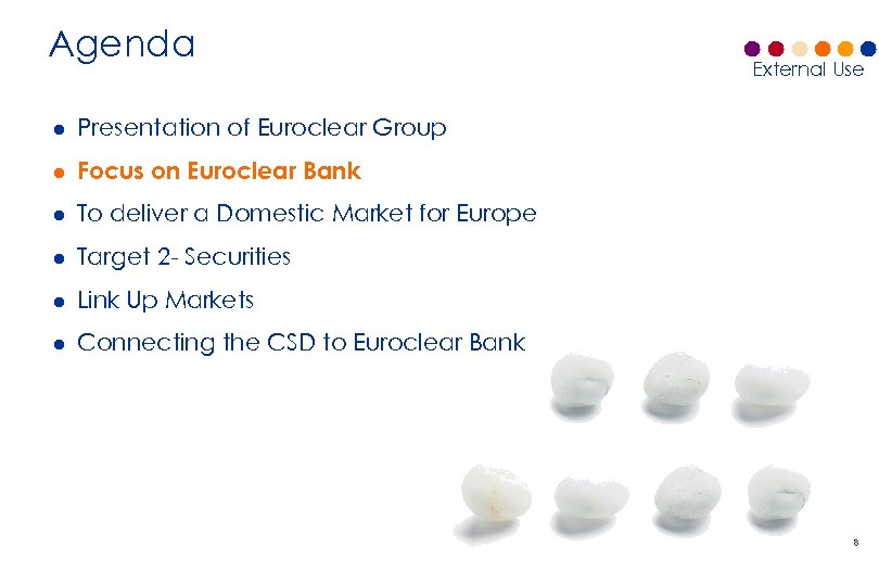 Agenda l Presentation of Euroclear Group l Focus on Euroclear Bank l To deliver