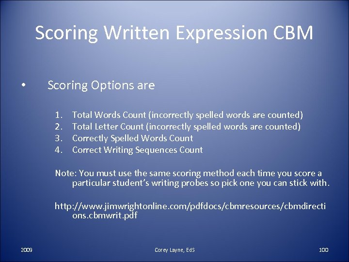 Scoring Written Expression CBM • Scoring Options are 1. 2. 3. 4. Total Words
