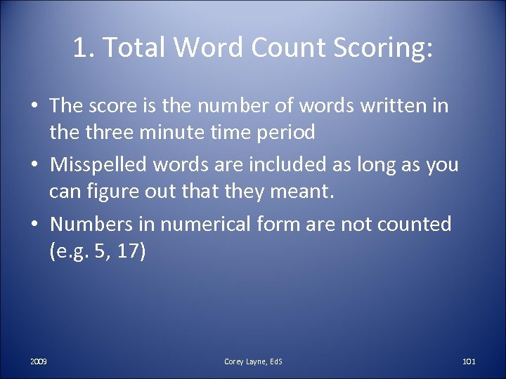 1. Total Word Count Scoring: • The score is the number of words written