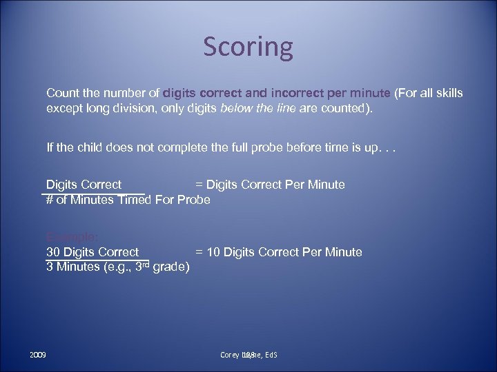 Scoring Count the number of digits correct and incorrect per minute (For all skills