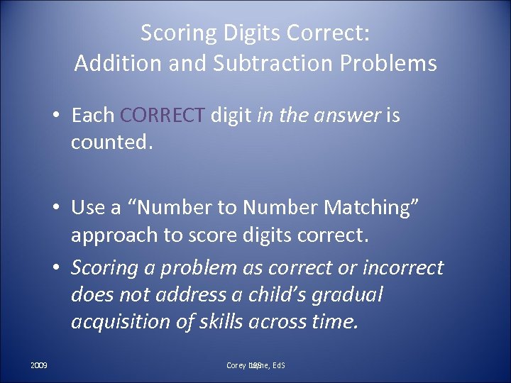 Scoring Digits Correct: Addition and Subtraction Problems • Each CORRECT digit in the answer