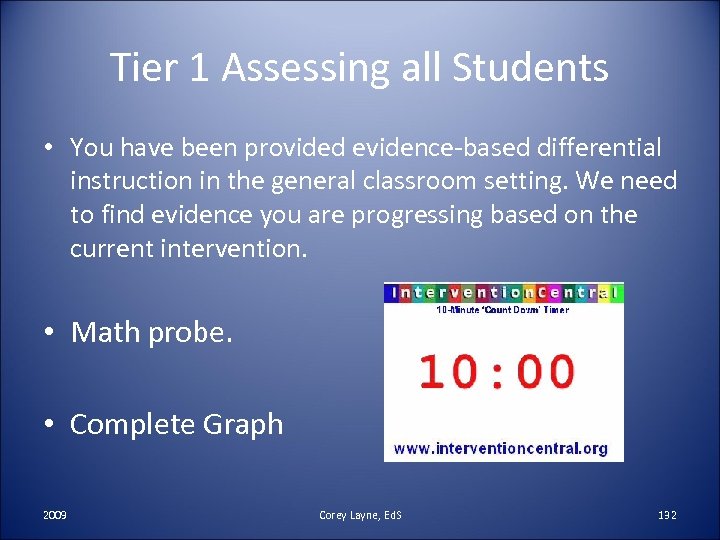 Tier 1 Assessing all Students • You have been provided evidence-based differential instruction in