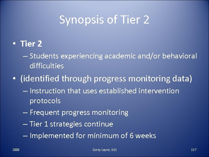 Synopsis of Tier 2 • Tier 2 – Students experiencing academic and/or behavioral difficulties