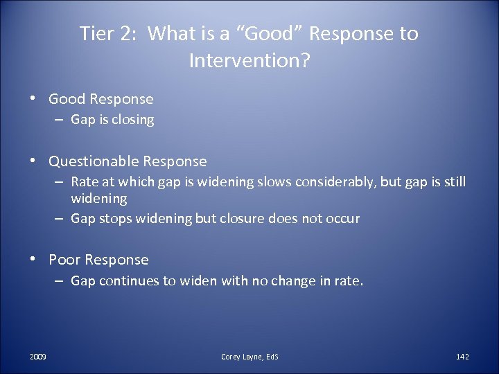 Tier 2: What is a “Good” Response to Intervention? • Good Response – Gap