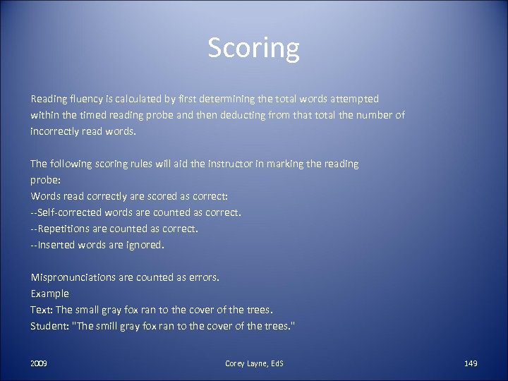 Scoring Reading fluency is calculated by first determining the total words attempted within the