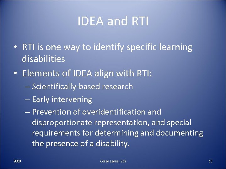 IDEA and RTI • RTI is one way to identify specific learning disabilities •