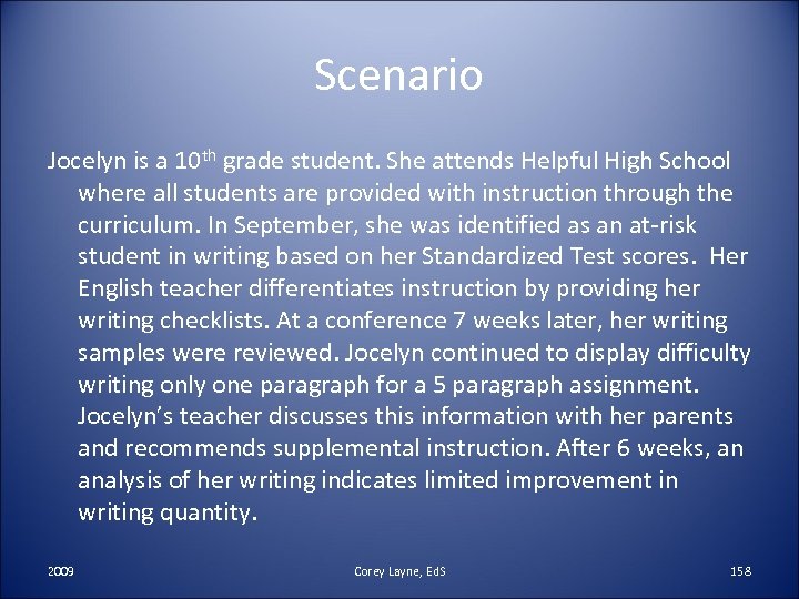 Scenario Jocelyn is a 10 th grade student. She attends Helpful High School where