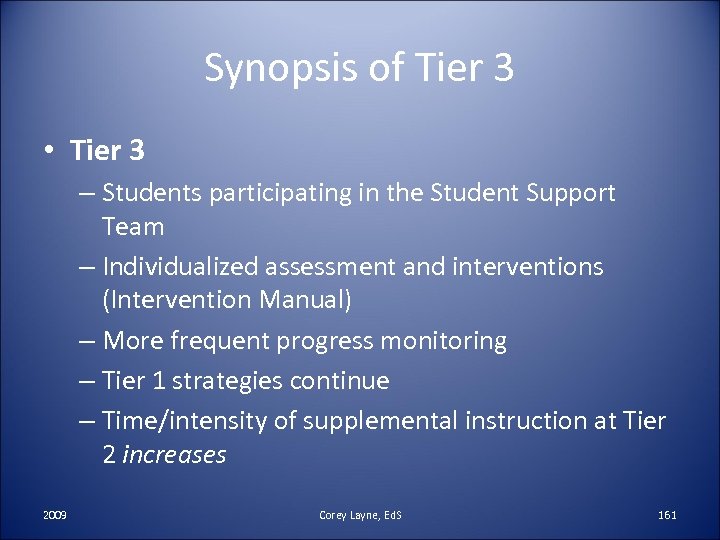 Synopsis of Tier 3 • Tier 3 – Students participating in the Student Support