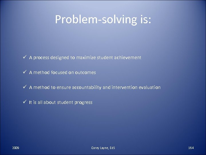 Problem-solving is: ü A process designed to maximize student achievement ü A method focused