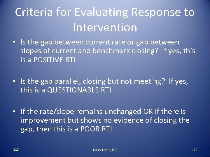 Criteria for Evaluating Response to Intervention • Is the gap between current rate or