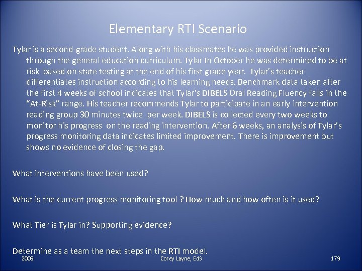 Elementary RTI Scenario Tylar is a second-grade student. Along with his classmates he was