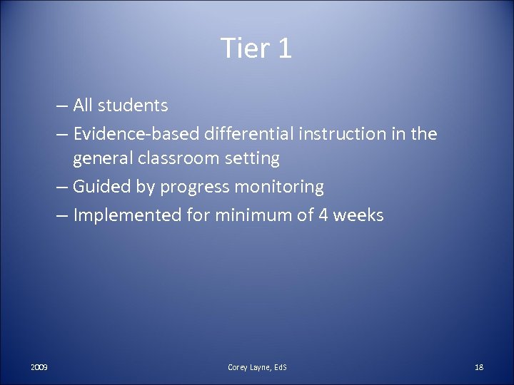 Tier 1 – All students – Evidence-based differential instruction in the general classroom setting