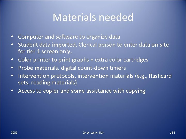 Materials needed • Computer and software to organize data • Student data imported. Clerical