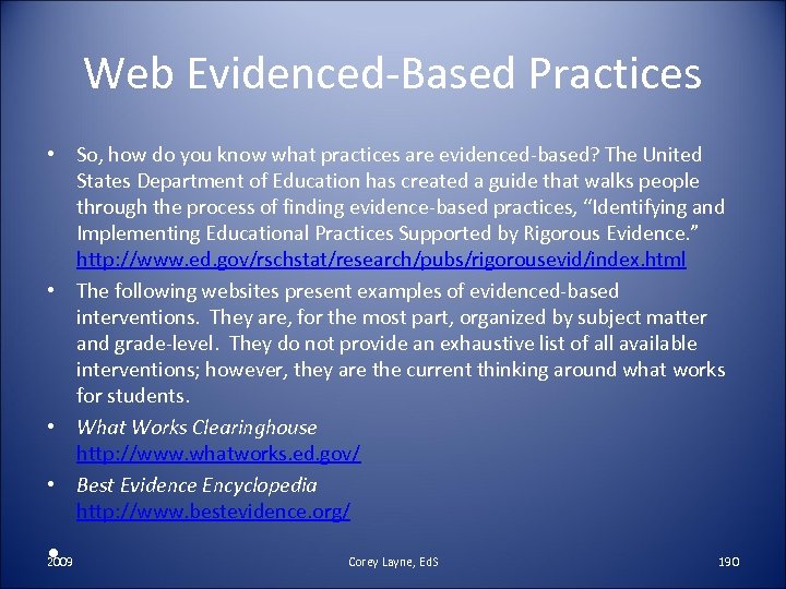 Web Evidenced-Based Practices • So, how do you know what practices are evidenced-based? The