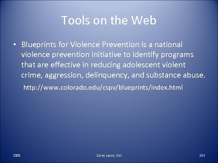 Tools on the Web • Blueprints for Violence Prevention is a national violence prevention