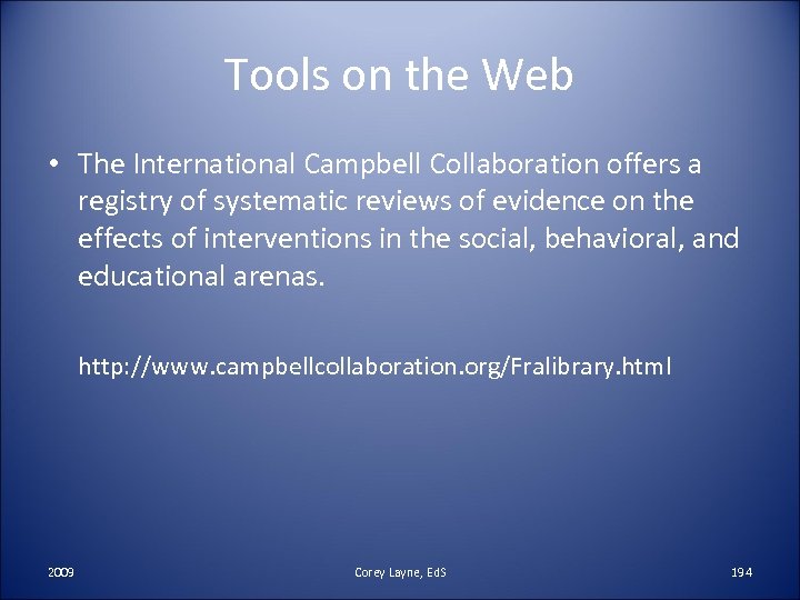Tools on the Web • The International Campbell Collaboration offers a registry of systematic