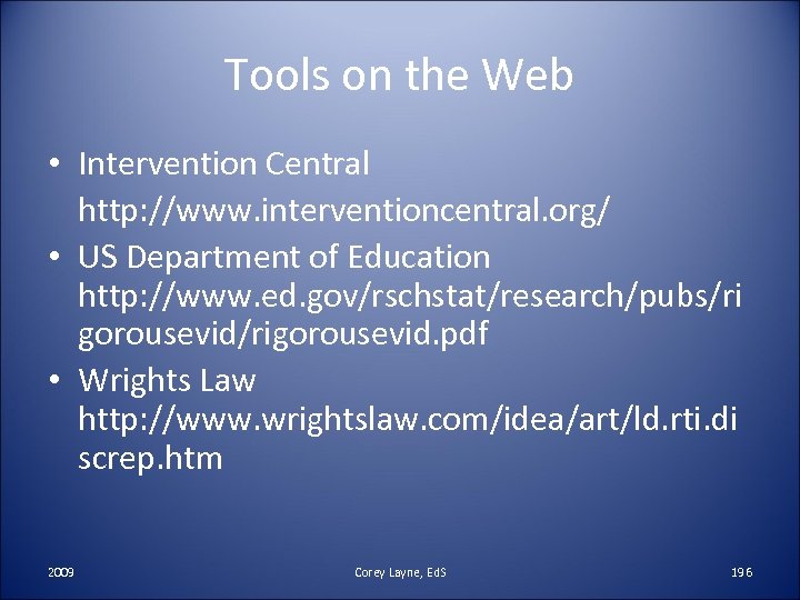 Tools on the Web • Intervention Central http: //www. interventioncentral. org/ • US Department