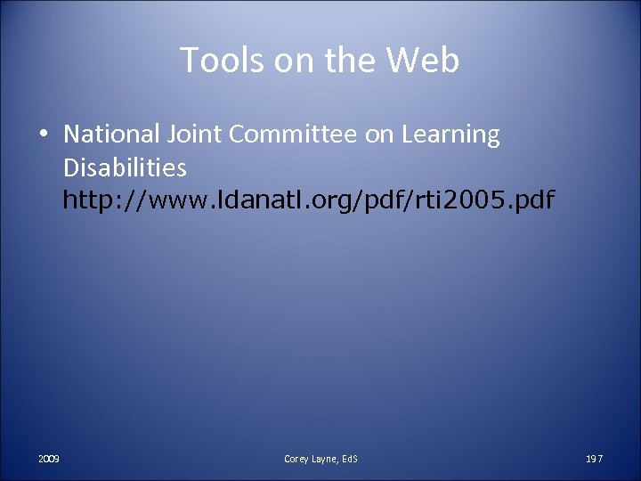 Tools on the Web • National Joint Committee on Learning Disabilities http: //www. ldanatl.