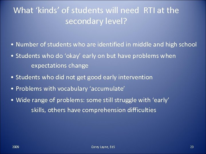 What ‘kinds’ of students will need RTI at the secondary level? • Number of