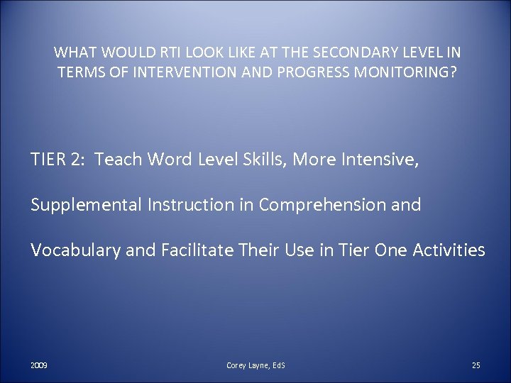 WHAT WOULD RTI LOOK LIKE AT THE SECONDARY LEVEL IN TERMS OF INTERVENTION AND