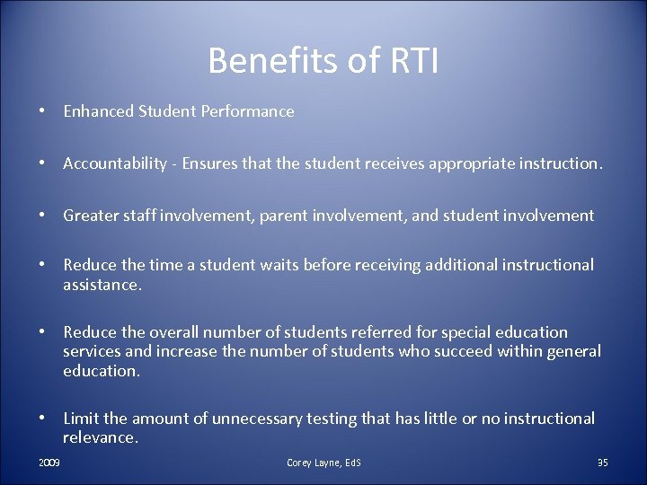 Benefits of RTI • Enhanced Student Performance • Accountability - Ensures that the student
