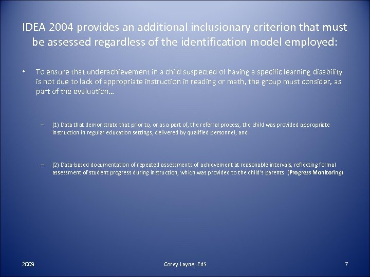 IDEA 2004 provides an additional inclusionary criterion that must be assessed regardless of the