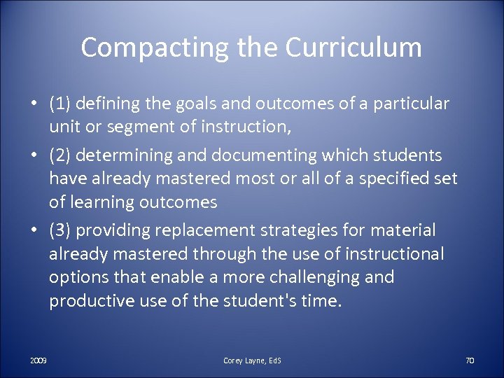 Compacting the Curriculum • (1) defining the goals and outcomes of a particular unit