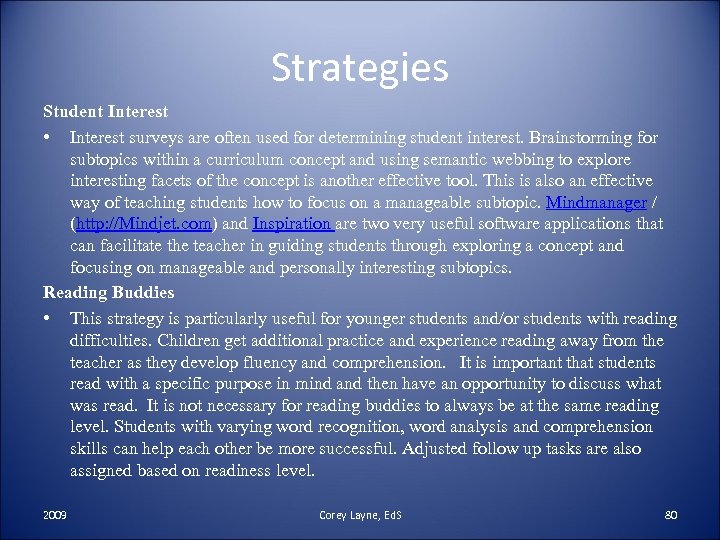 Strategies Student Interest • Interest surveys are often used for determining student interest. Brainstorming