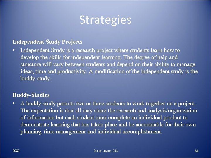 Strategies Independent Study Projects • Independent Study is a research project where students learn