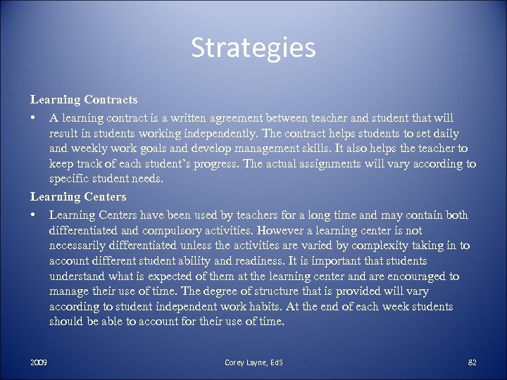 Strategies Learning Contracts • A learning contract is a written agreement between teacher and