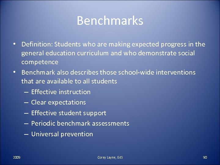 Benchmarks • Definition: Students who are making expected progress in the general education curriculum