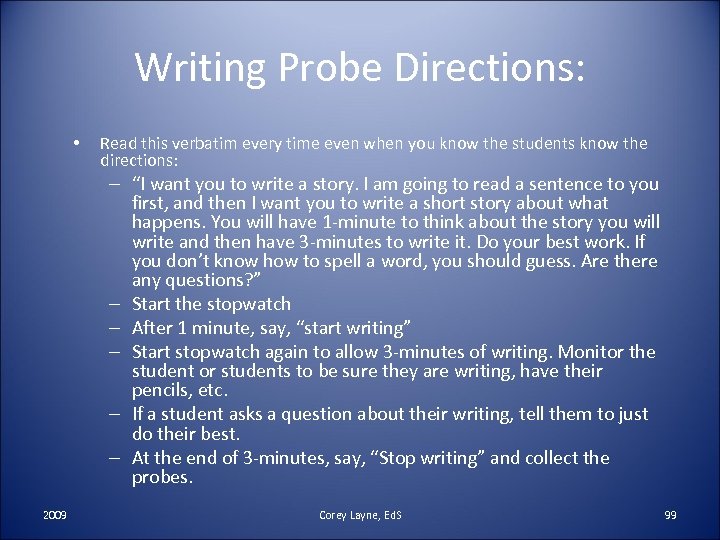 Writing Probe Directions: • Read this verbatim every time even when you know the